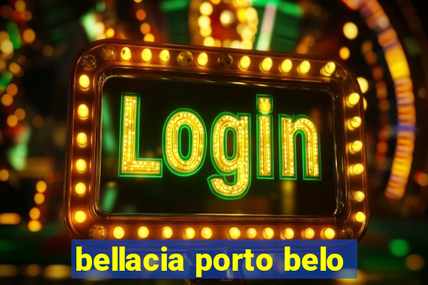 bellacia porto belo